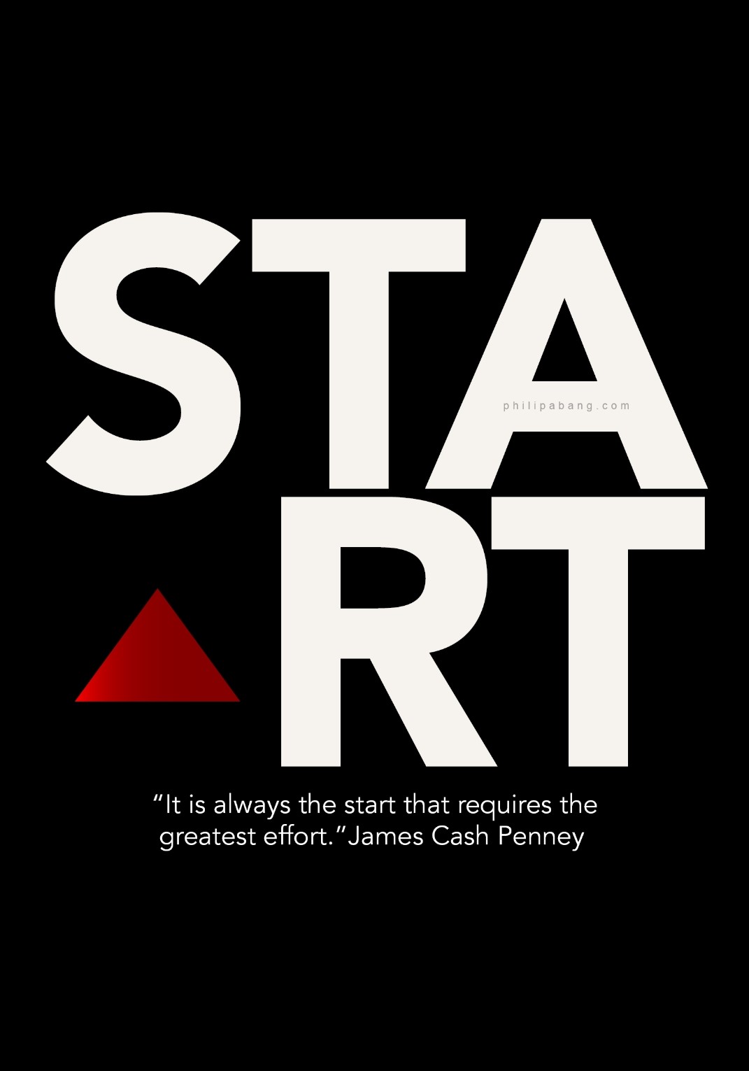“It is always the start that requires the greatest effort.”James Cash Penney,